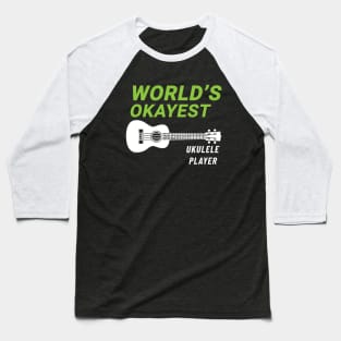 World's Okayest Ukulele Player Ukulele Dark Theme Baseball T-Shirt